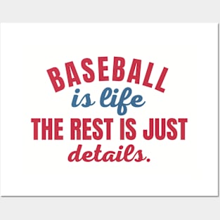 Baseball Is Life The Rest Is Just Details Posters and Art